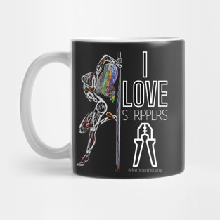 Funny I Love Strippers Electrician Mug